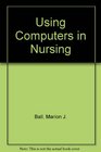 Using Computers in Nursing