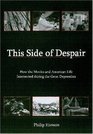 This Side of Despair How the Movies and American Life Intersected During the Great Depression