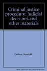 Criminal justice procedure Judicial decisions and other materials