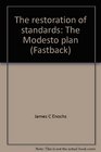 The restoration of standards The Modesto plan