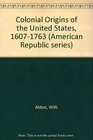The colonial origins of the United States 16071763