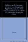 Auditing and Assurance Services An Integrated Approach with Student Solutions Manual Custom for Miami University of Ohio