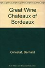 The great wine chateaux of Bordeaux