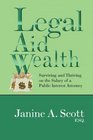 Legal Aid Wealth Surviving  Thriving On The Salary Of A Public Interest Attorney