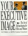Your Executive Image The Art of SelfPackaging for Men and Women