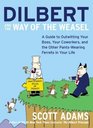 Dilbert and the Way of the Weasel : A Guide to Outwitting Your Boss, Your Coworkers, and the Other Pants-Wearing Ferrets in Your Life