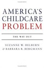America's Child Care Problem  The Way Out