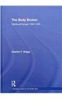 The Body Broken Medieval Europe 13001520