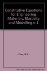 Constitutive Equations for Engineering Materials Elasticity and Modelling v 1