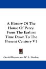 A History Of The House Of Percy From The Earliest Time Down To The Present Century V1