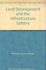 Land Development and the Infrastructure Lottery
