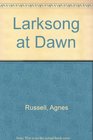 Larksong at Dawn