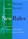New Rules  Regulation Markets and the Quality of American Health Care