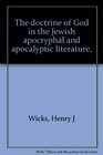 The doctrine of God in the Jewish apocryphal and apocalyptic literature