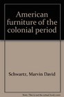 American Furniture of the Colonial Period