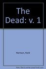 The  Dead   v 1