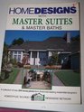 Homedesigns for Master Suites  Master Baths