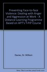 Preventing Facetoface Violence Dealing with Anger and Aggression at Work  A Distance Learning Programme Based on APT's TPIP Course