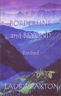 Borderline and Beyond Revised