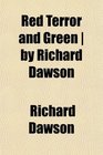 Red Terror and Green  by Richard Dawson