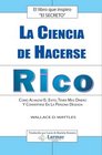 La Ciencia De Hacerse Rico Como Alcanzar El Exito Tener Mas Dinero Y Convertirse En La Persona Deseada