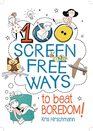 100 Screen Free Ways to Beat Boredom