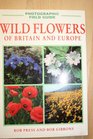 Photographic Field Guide Wild Flowers of Britain and Europe