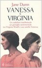 Vanessa e Virginia Un sodalizio intellettuale un groviglio sentimentale tra Virginia Woolf e sua sorella Vanessa