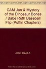 Cam Jansen:  Mystery of the Dinosaur Bones / Babe Ruth Baseball (Flip)