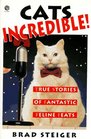 Cats Incredible!: True Stories of Fantastic Feline Feats