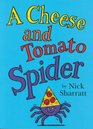 A Cheese and Tomato Spider Novelty Picture Book