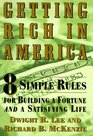Getting Rich In America  Eight Simple Rules for Bulding A FortuneAnd A Satifsying Life