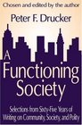 A Functioning Society Selections from SixtyFive Years of Writing on Community Society and Polity