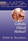 What Are They Saying About Catholic Ethical Method