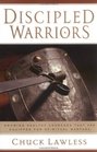 Discipled Warriors Growing Healthy Churches That Are Equipped for Spiritual Warfare