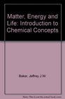 Matter Energy and Life An Introduction to Chemical Concepts