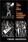 The Sun The Idea  Story Without Words Three Graphic Novels