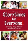 Storytimes for Everyone Developing Young Children's Language  Literacy