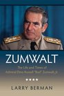 Zumwalt The Life and Times of Admiral Elmo Russell Bud Zumwalt Jr