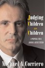 Judging Children As Children A Proposal for a Juvenile Justice System