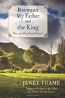 Between My Father and the King New and Uncollected Stories