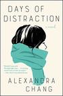Days of Distraction A Novel