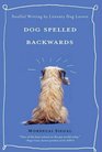Dog Spelled Backwards Soulful Writing by Literary Dog Lovers