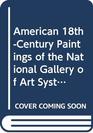American 18thCentury Paintings of the National Gallery of Art Systematic Catalogue