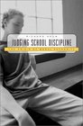 Judging School Discipline  The Crisis of Moral Authority