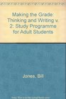 Making the Grade A Study Programme for Adult Students Thinking and Writing