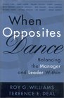 When Opposites Dance  Balancing the Manager and Leader Within