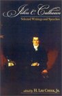 John C Calhoun  Selected Writings and Speeches