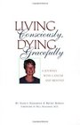 Living Consciously Dying Gracefully  A Journey with Cancer and Beyond