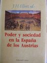 Poder Y Sociedad En La Espana De Los Austrias
